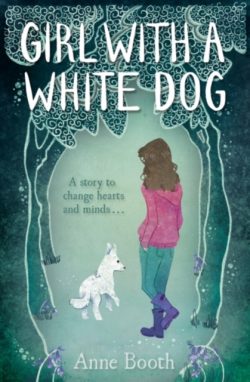 Girl with a White Dog by Anne Booth
