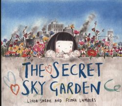 The Secret Sky Garden by Linda Sarah and Fiona Lumbers