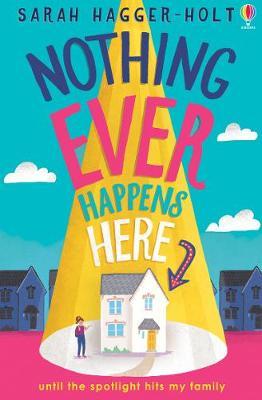 Nothing Ever Happens Here by Sarah Haggar-Holt
