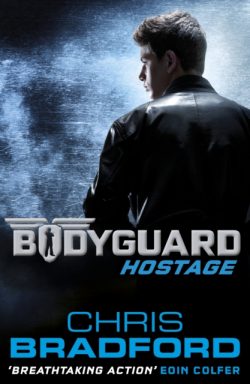 Bodyguard: Hostage by Chris Bradford