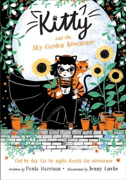 Kitty and the Sky Garden Adventure by Paula Harrison, ill. by Jenny Lovlie
