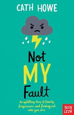 Not My Fault by Cath Howe