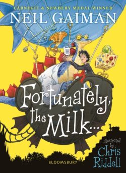 Fortunately, the Milk... by Neil Gaiman, ill. by Chris Riddell
