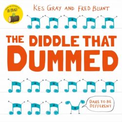 The Diddle That Dummed by Kes Gray, ill. by Fred Blunt