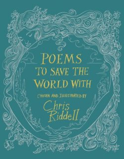 Poems to Save the World With by Chris Riddell