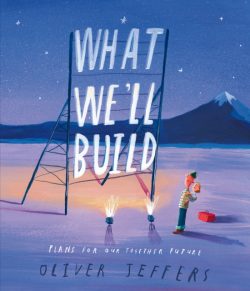 *With Signed Bookplate* What We'll Build : Plans for Our Together Future by Oliver Jeffers