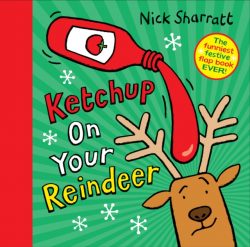 *Signed Copy* Ketchup on Your Reindeer by Nick Sharratt