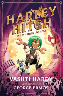 *Signed* Harley Hitch and the Iron Forest by Vashti Hardy
