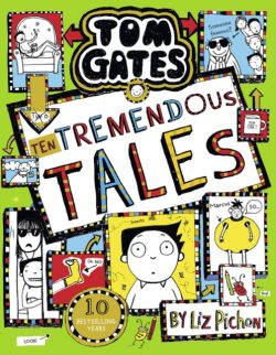Tom Gates 18: Ten Tremendous Tales by Liz Pichon