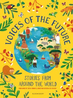 Voices of the Future: Stories from Around the World with foreword by Irina Bokova
