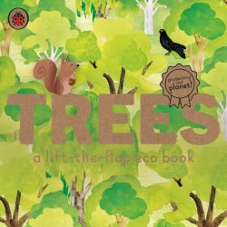 Trees A Lift-the-Flap Eco Book