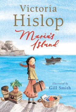 Maria's Island by Victoria Hislop, ill. by Gill Smith