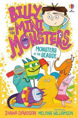 Billy and the Mini Monsters: Monsters at the Seaside by Zanna Davidson ill. by Melanie Williamson