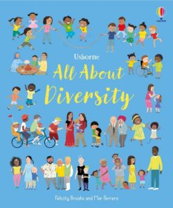 All About Diversity by Felicity Brooks, ill. by Mar Ferrero