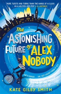 *With Signed Bookplate* The Astonishing Future of Alex Nobody by Kate Gilby Smith