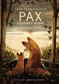 Pax, Journey Home by Sara Pennypacker, ill. by Jon Klassen