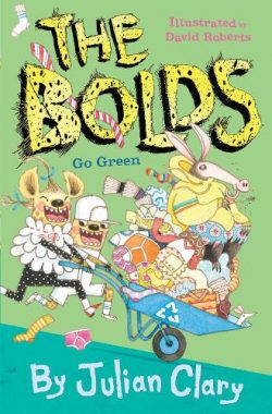The Bolds Go Green by Julian Clary, ill. by David Roberts