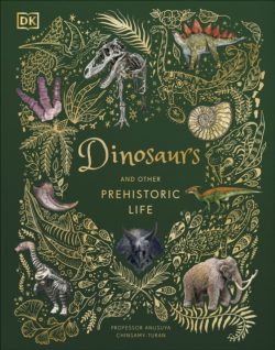 Dinosaurs and other Prehistoric Life by Professor Anusuya Chinsamy-Turan