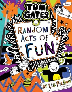 *Signed bookplate* Tom Gates 19: Random Acts of Fun by Liz Pichon