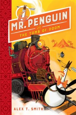 Mr Penguin and the Tomb of Doom: Book 4 by Alex T. Smith