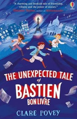 The Unexpected Tale of Bastien Bonlivre by Clare Povey