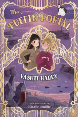*Signed Copy* The Puffin Portal by Vashti Hardy, ill. by Natalie Smillie