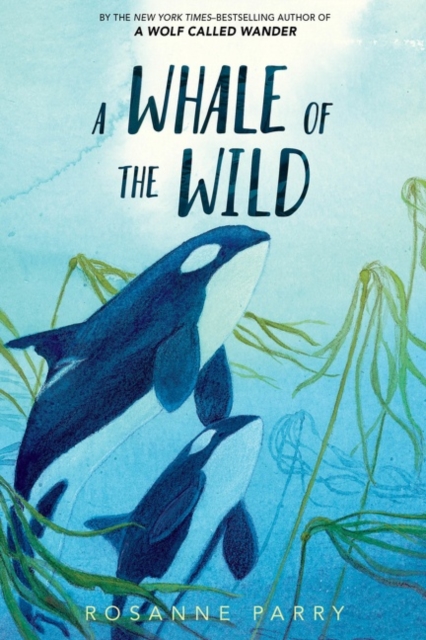 A Whale of the Wild by Rosanne Parry and Lindsay Moore, reviewed by Evie-Belle