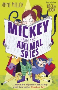 Mickey and the Animal Spies by Anne Millar and Becka Moor