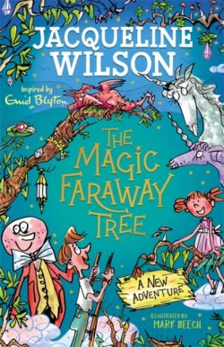 The Magic Faraway Tree by Jacqueline Wilson, ill. by Mark Beech (Hardback)
