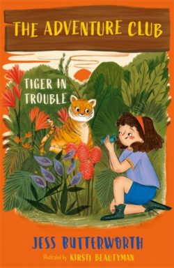 The Adventure Club: Tiger in Trouble by Jess Butterworth, ill. by Kirsti Beautyman