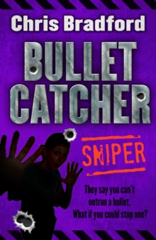 Bulletcatcher: Sniper by Chris Bradford