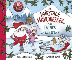 *Signed* The Fairytale Hairdresser and Father Christmas by Abie Longstaff, 10 yr edition.