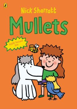 *Pre-order, signed and personalised by Nick Sharratt* Mullets by Nick Sharratt
