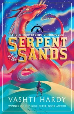 *Signed* Serpent of the Sands (a new Brightstorm adventure) by Vashti Hardy
