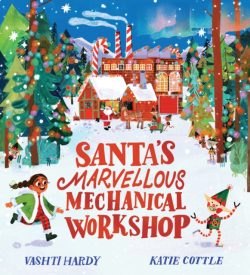 *Signed.* Santa's Marvellous Mechanical Workshop (Paperback) by Vashti Hardy, illustrated by Katie Cottle
