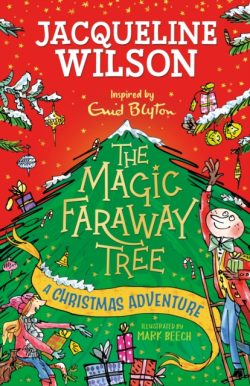 The Magic Faraway Tree: A Christmas Adventure by Jacqueline Wilson