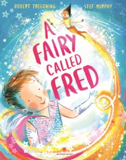 *Pre-order, Signed and Personalised* A Fairy Called Fred by Robert Tregoning