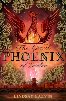 *Pre-order, Signed and Personalised* The Great Phoenix of London by Lindsay Galvin