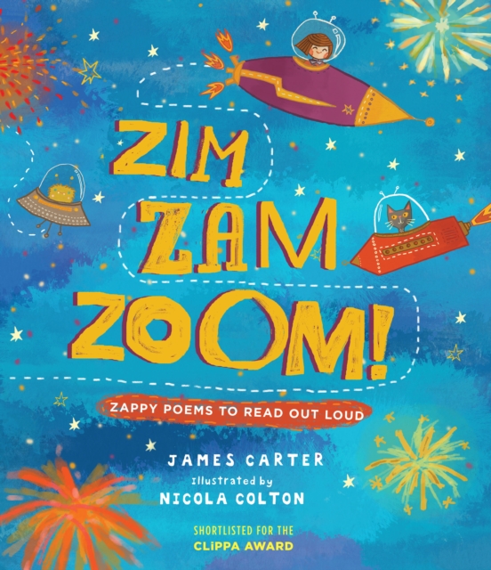 Zim, Zam, Zoom: Zappy Poems to Read Out Loud by James Carter ill Nicola Colton