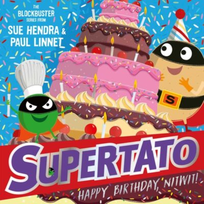 *With a Party Bag !Pre-order, signed and personalised* Supertato: Happy Birthday, Nitwit! by Sue Hendra & Paul Linnet