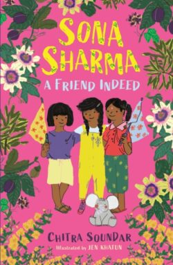 Sona Sharma: A Friend Indeed by Chitra Soundar ill. by Jen Khatun