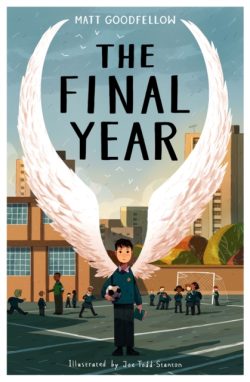 The Final Year by Matt Goodfellow, illustrated by Joe Todd Stanton
