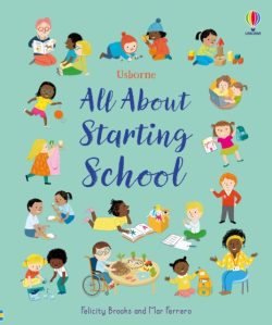 All About Starting School by Felicity Brooks and ill. by Mar Ferrero