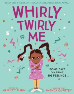 *Signed* Whirly Twirly Me by Manjeet Mann, illustrated by Amanda Quartey