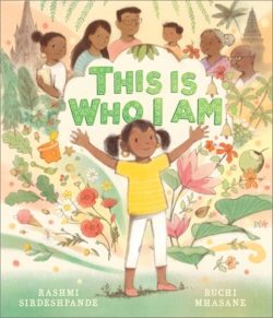 * Signed* This Is Who I Am by Rashmi Sirdeshpande, illustrated by Ruchi Mhasane