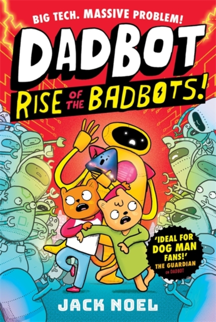 *Signed and personalised by Jack Noel* Dadbot 2: RIse of the Badbot! Dadbot returns with another side-splittingly funny graphic novel by Jack Noel