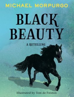 Pre-order *With Exclusive Art Print* Black Beauty by Michael Morpurgo, illustrated by Tom de Freston