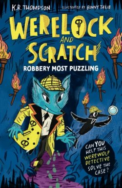 Werelock and Scratch 2: Robbery Most Puzzling by K.R Thompson, illustrated by Binny Talib