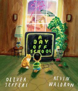 ** Signed Bookplate by Oliver Jeffers and Kevin Waldron *: 'A Day Off School by Oliver Jeffers & Kevin Waldron