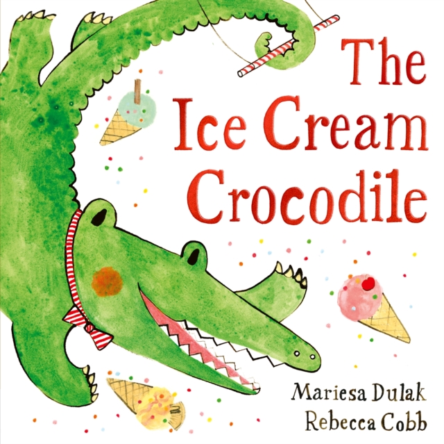 *Pre-order signed and personalised by Mariesa Dulak* Ice Cream Crocodile by Mariesa Dulak and illu by Rebecca Cobb